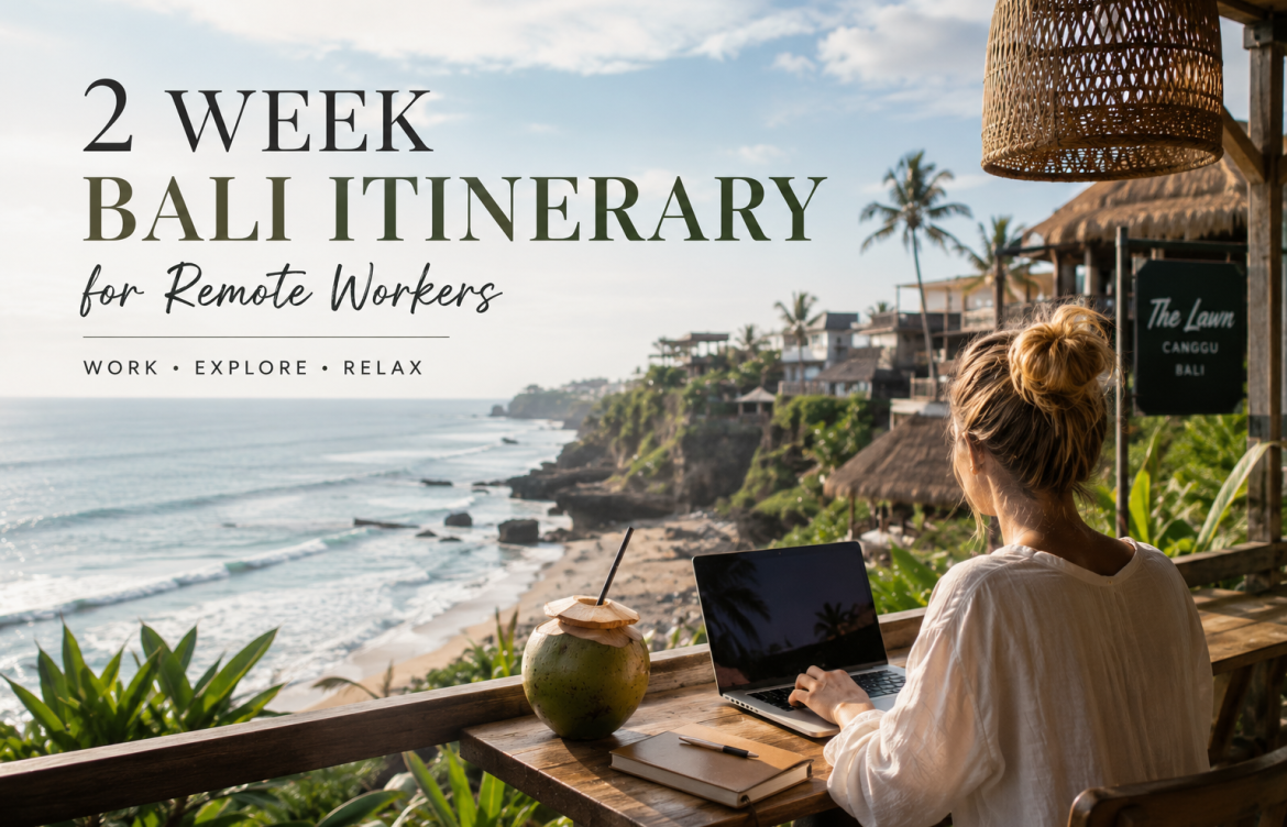 2 Week Bali Itinerary for Remote Workers – Workcation Guide